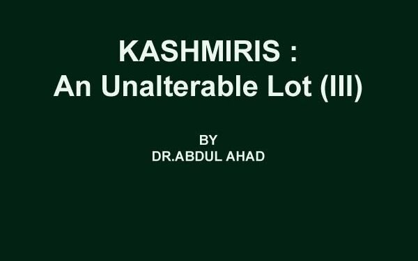 KASHMIRIS : An Unalterable Lot (III)