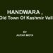 HANDWARA , An Old Town Of Kashmir Valley