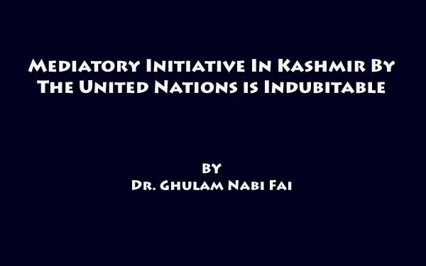 Mediatory Initiative In Kashmir By The United Nations is Indubitable