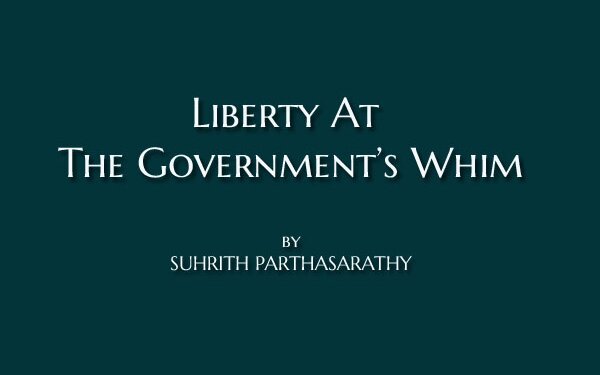 Liberty At The Government’s Whim