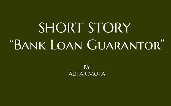 SHORT STORY “Bank Loan Guarantor”