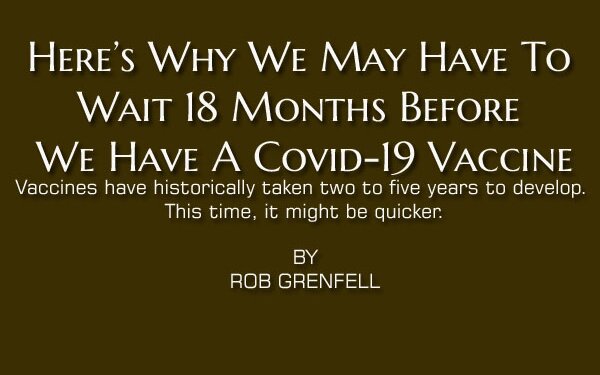 Here’s Why We May Have To Wait 18 Months Before We Have A  Covid-19 Vaccine