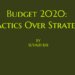 Budget 2020: Tactics Over Strategy