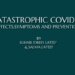 CATASTROPHIC COVID-19. EFFECTS,SYMPTOMS AND PREVENTION.
