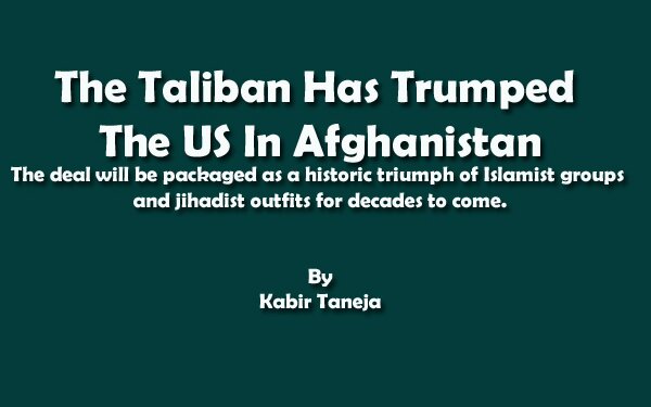 The Taliban Has Trumped The US In Afghanistan
