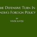 The Defensive Turn In India’s Foreign Policy