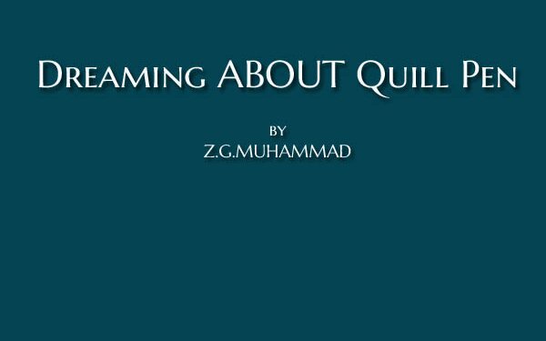 Dreaming ABOUT Quill Pen