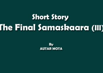 Short Story The Final Samaskaara (III)