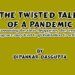 The Twisted Tale Of A Pandemic
