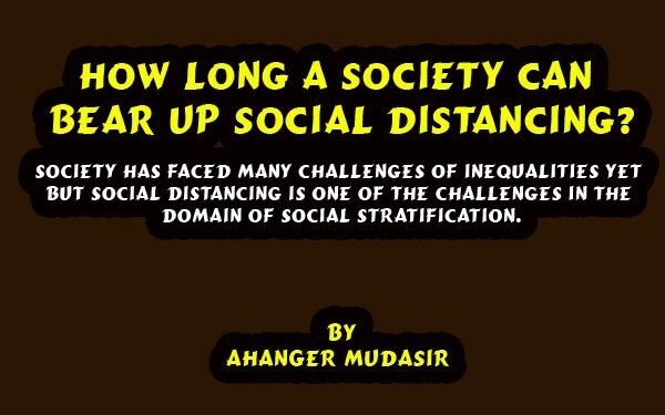How Long A Society Can Bear Up Social Distancing?