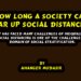 How Long A Society Can Bear Up Social Distancing?