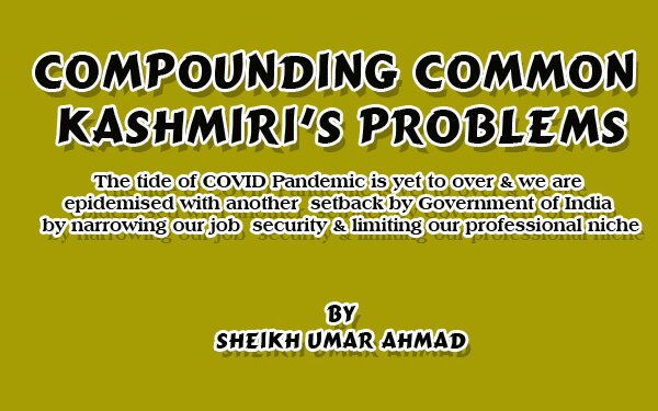 Compounding Common Kashmiri’s Problems
