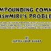 Compounding Common Kashmiri’s Problems
