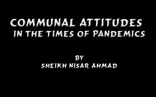Communal Attitudes  In The Times Of Pandemics
