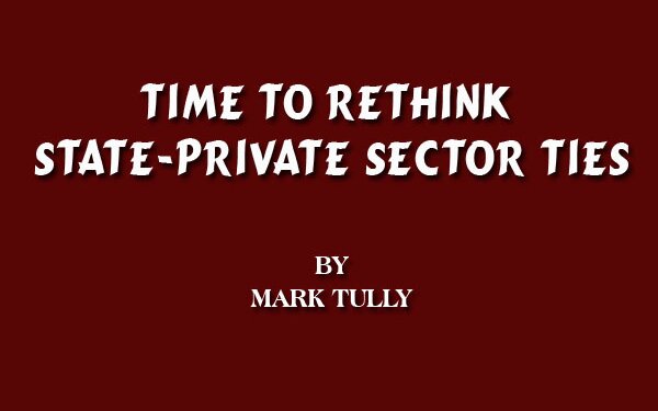 Time To Rethink State-Private Sector Ties