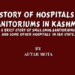 The Story Of Hospitals And Sanitoriums In Kashmir