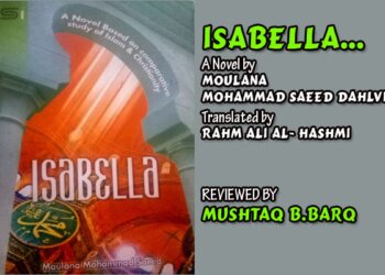 Isabella… A novel based on Comparative study of Christianity and Islam by Moulana Mohammad Saeed Dahlvi translated by  Rahm Ali Al- Hashmi