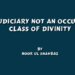 Judiciary Not An Occult Class Of Divinity