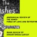 Anatomical Review of The Ashes- Fable Of Love And Betraying