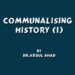 Communalising History (I)