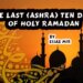 The Last (Ashra) Ten Days Of Holy Ramadan