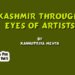 Kashmir Through Eyes Of Artists