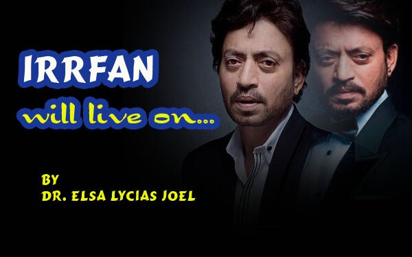Irrfan will live on…