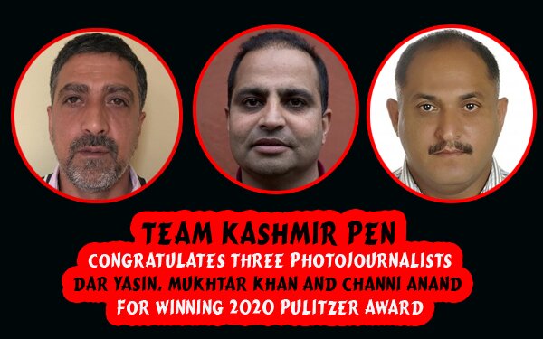 Team Kashmir Pen  congratulates Three photojournalists  Dar Yasin, Mukhtar Khan and Channi Anand for winning 2020 Pulitzer Award