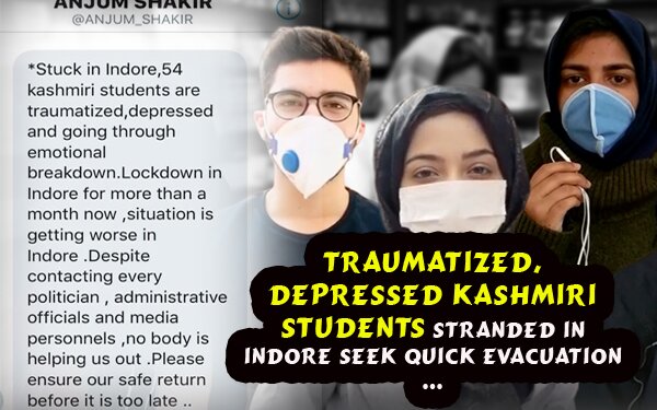 Traumatized, depressed Kashmiri students stranded in Indore Seek quick evacuation …
