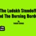 The Ladakh Standoff And The Burning Borders