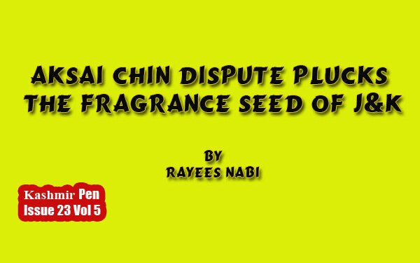 Aksai Chin Dispute Plucks The Fragrance Seed Of J&K