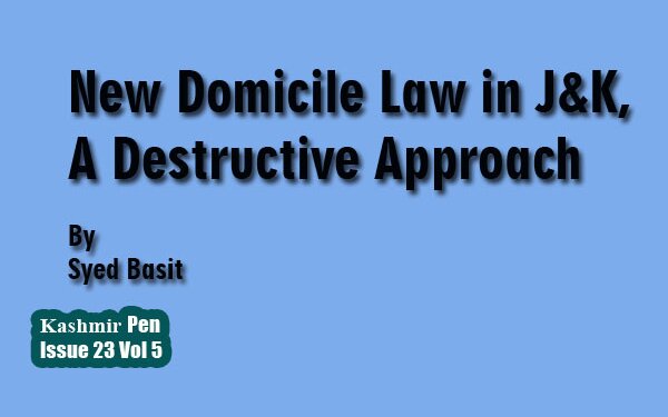 New Domicile Law in J&K, A Destructive Approach
