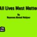 All Lives Must  Matter