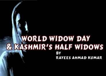 World Widow Day & Kashmir’s Half Widows