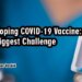 Developing COVID-19 Vaccine: The biggest Challenge