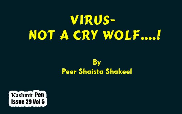 Virus- Not a Cry Wolf….!