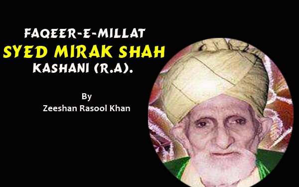 Faqeer-E-Millat Syed Mirak Shah Kashani (R.a).