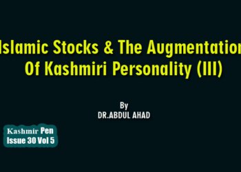 Islamic Stocks & The Augmentation Of  Kashmiri Personality (III)