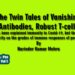The Twin Tales of Vanishing Antibodies, Robust T-cells