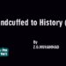 Handcuffed to History (III)