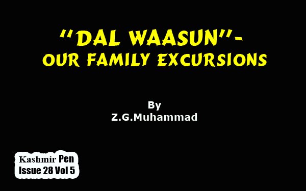 “Dal Waasun”-  Our Family Excursions