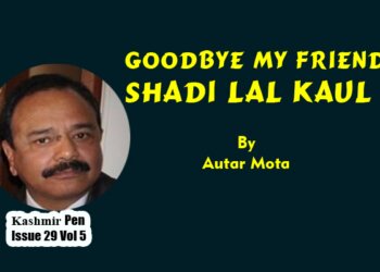 Goodbye My Friend Shadi Lal Kaul