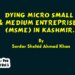 Dying Micro Small And Medium  Entreprises (MSME) in Kashmir.