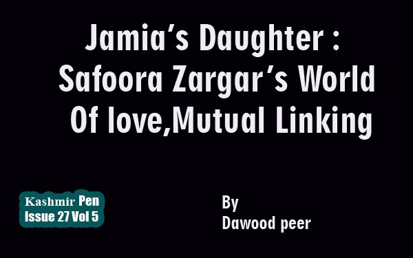 Jamia’s Daughter :Safoora Zargar’s World Of love,Mutual Linking