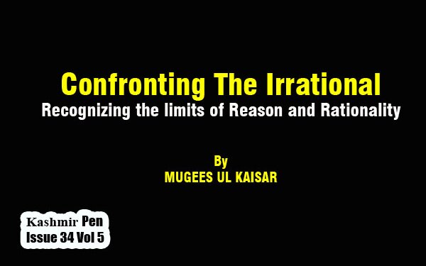 Confronting The Irrational , Recognizing the limits of Reason and Rationality