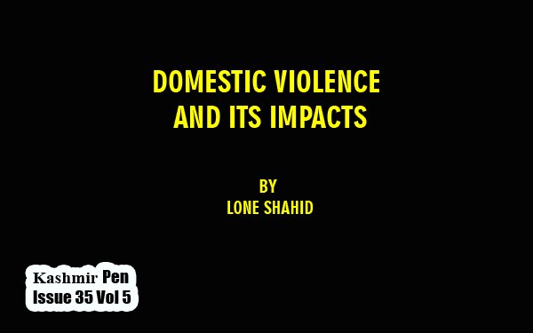 DOMESTIC VIOLENCE AND ITS IMPACTS