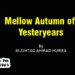 Mellow Autumn of Yesteryears