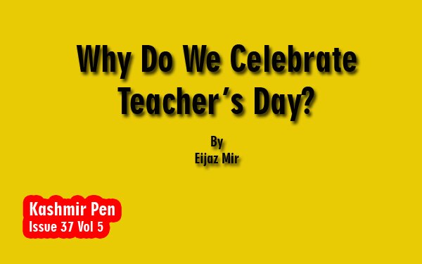 Why Do We CelebrateTeacher’s Day?