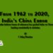 From 1962 to 2020, India’s China Error