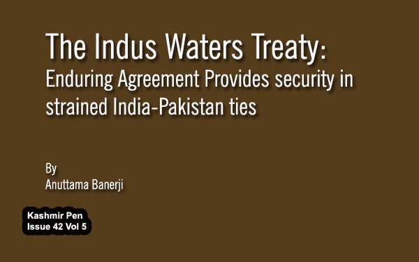The Indus Waters Treaty:   Enduring Agreement Provides security in strained India-Pakistan ties